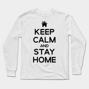 Keep Calm and Stay Home Long Sleeve T-Shirt